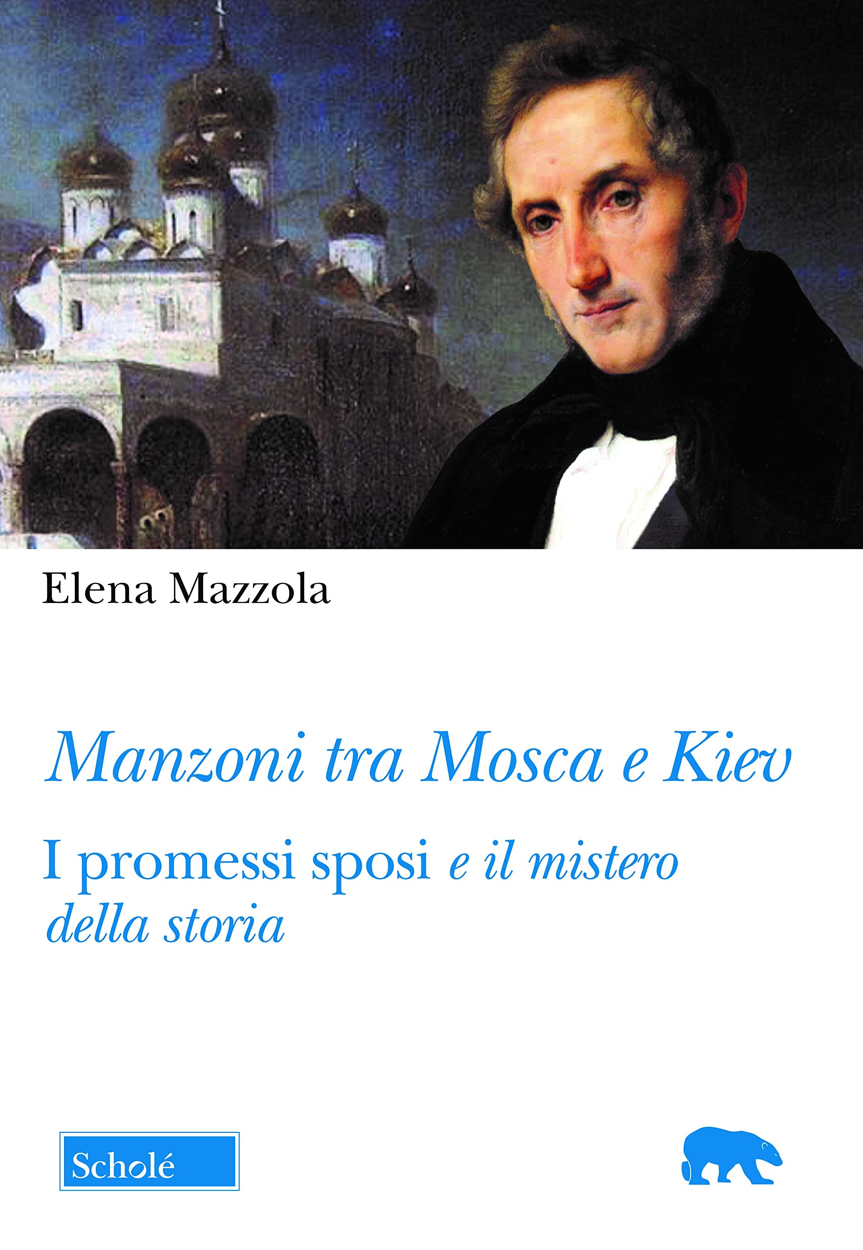 Manzoni tra Mosca e Kiev. I promessi sposi e il mistero della storia (Orso blu) Contemporary literature