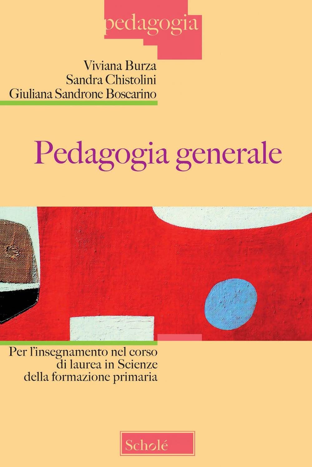 Pedagogia generale per l'insegnamento nel corso di laurea in scienze della formazione primaria. Nuova ediz. book
