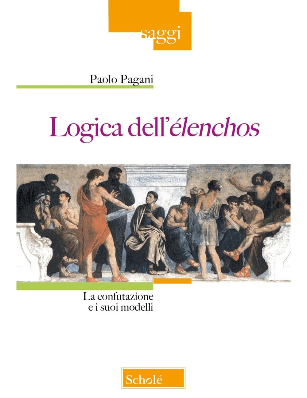 Logica dell'élenchos. La confutazione e i suoi modelli (Saggi) Philosophy