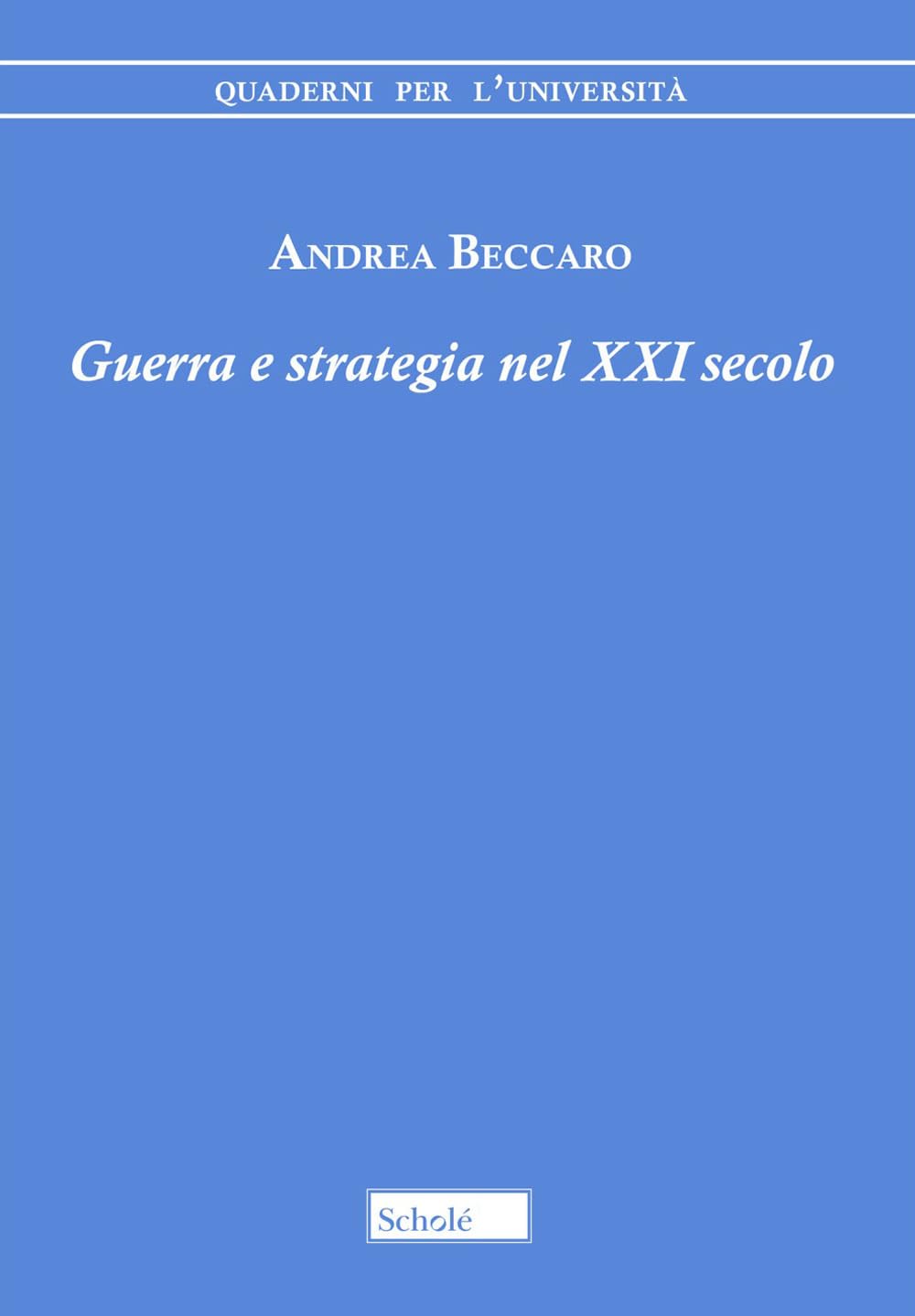 Guerra e strategia nel XXI secolo (Quaderni per l'università) Politics & History