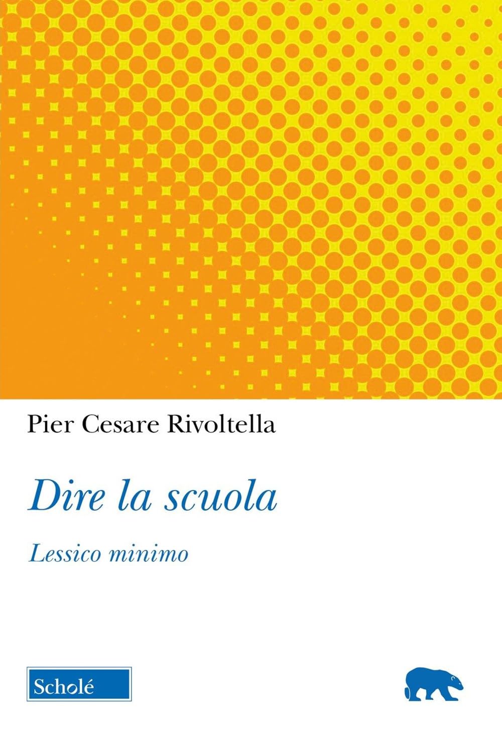 Dire la scuola. Lessico minimo book