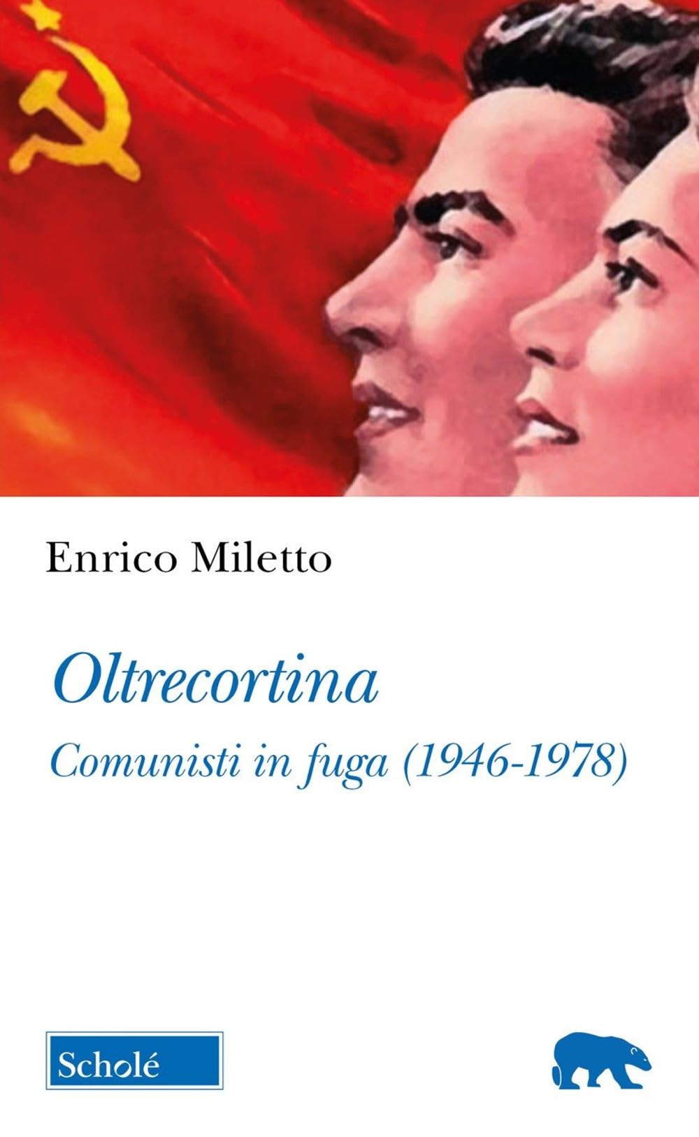 Oltrecortina. Comunisti in fuga (1946-1978) Politics & History