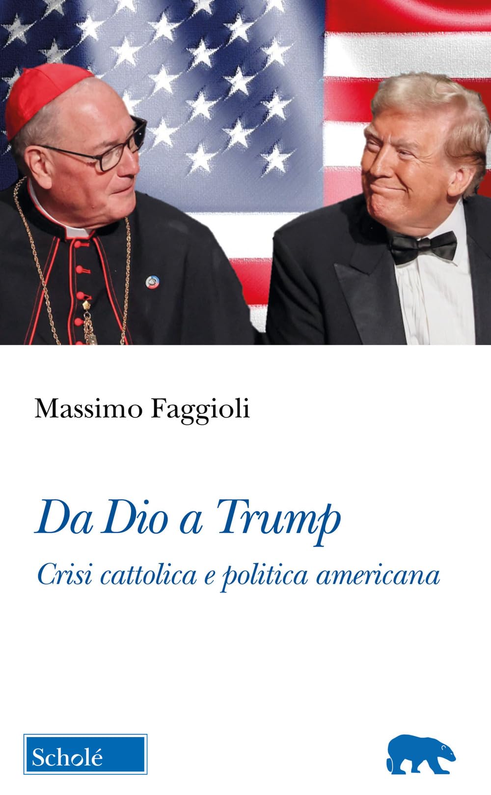 Da Dio a Trump. Crisi cattolica e politica americana (Orso blu) Politics & History
