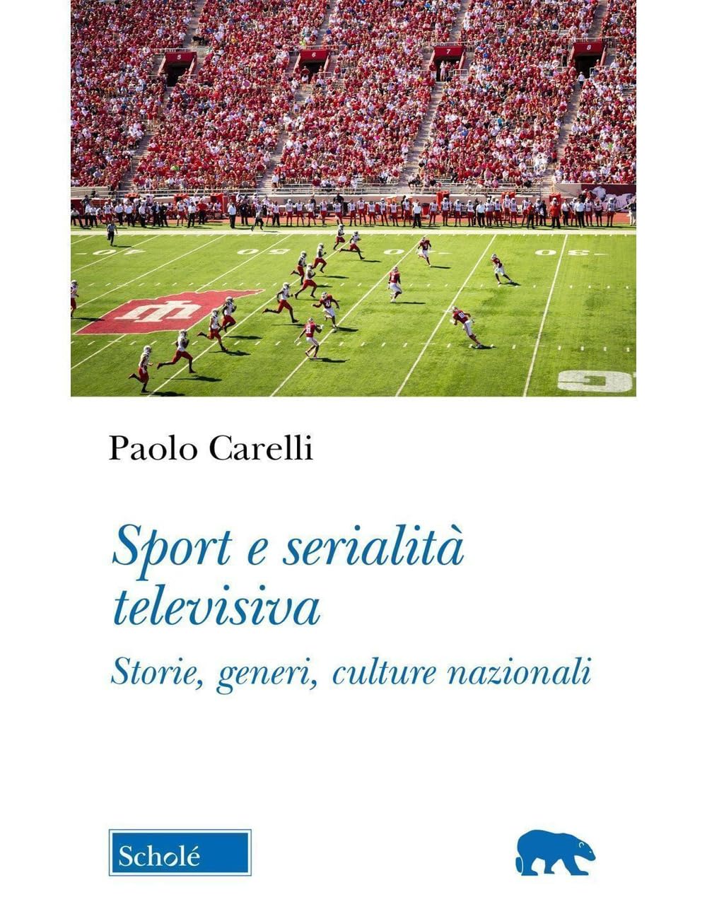 Sport e serialità televisiva. Storie, generi, culture nazionali Film, Art & Culture
