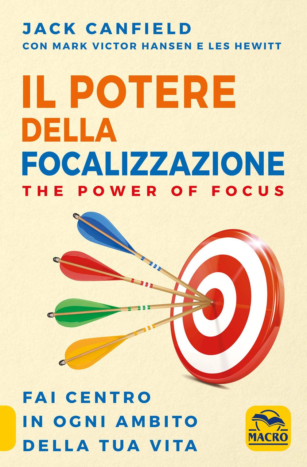 Il potere della focalizzazione. The power of focus. Fai centro in ogni ambito della tua vita book