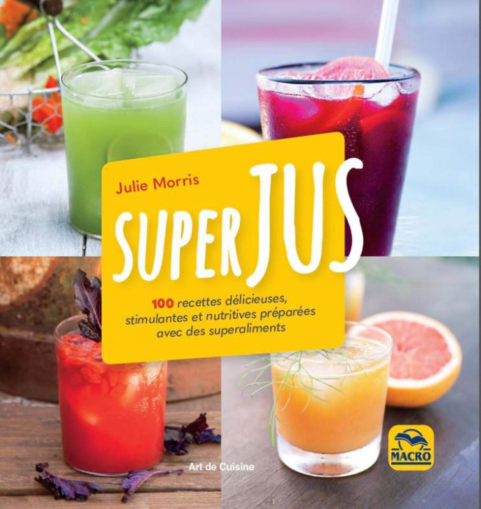 Superjus: 100 recettes délicieuses, stimulentes et nutritives préparées avec des superaliments Leisure, Home & Garden