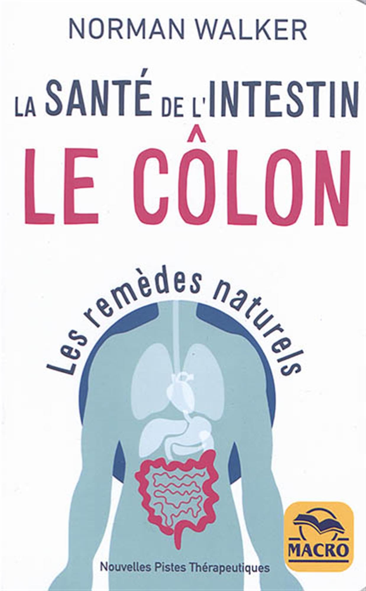 La santé de l'intestin - Le côlon: Les remèdes naturels Health, Nutrition & Fitness