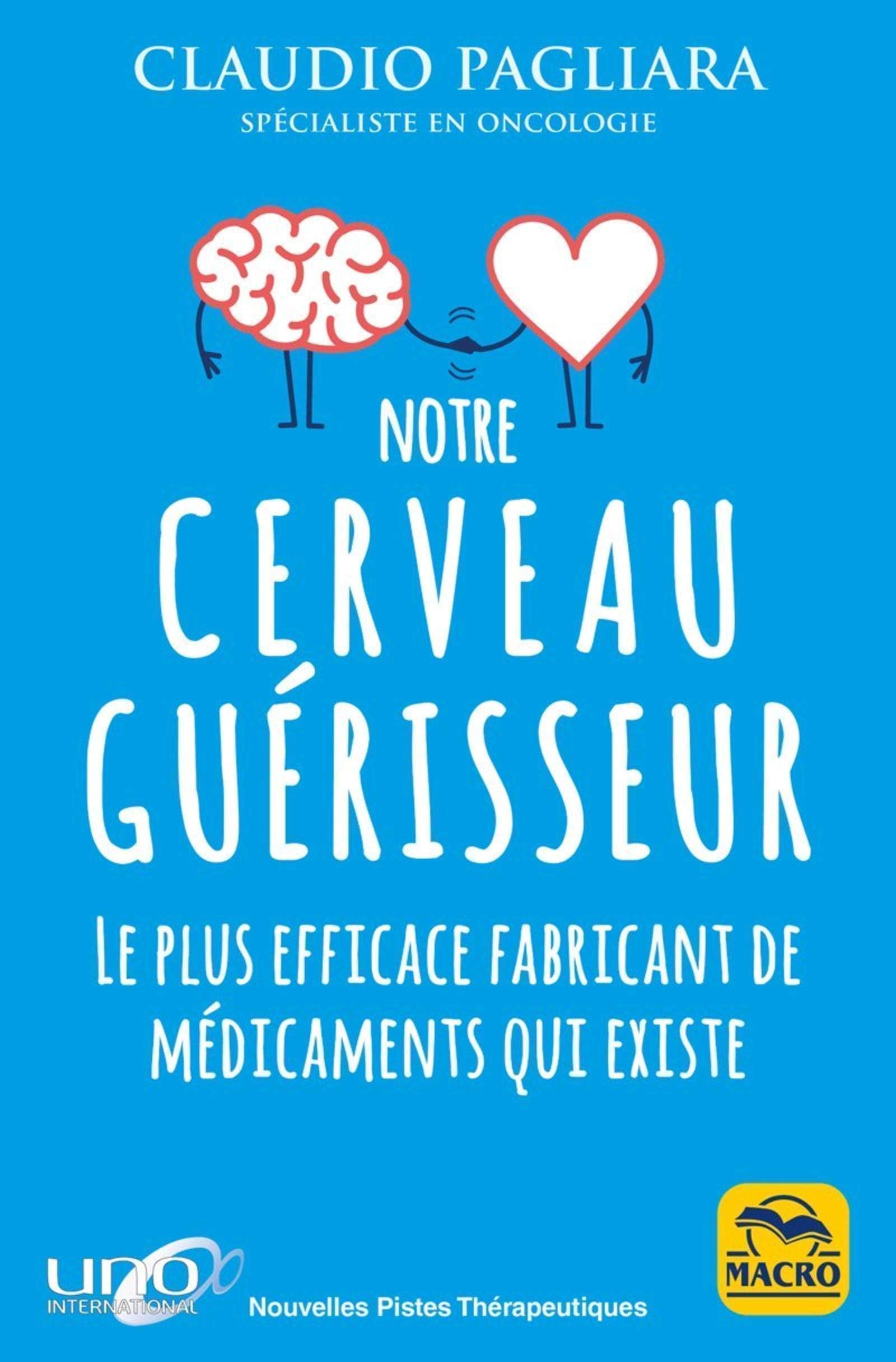 Notre cerveau guérisseur: Le plus efficace fabricant de médicaments qui existe Books