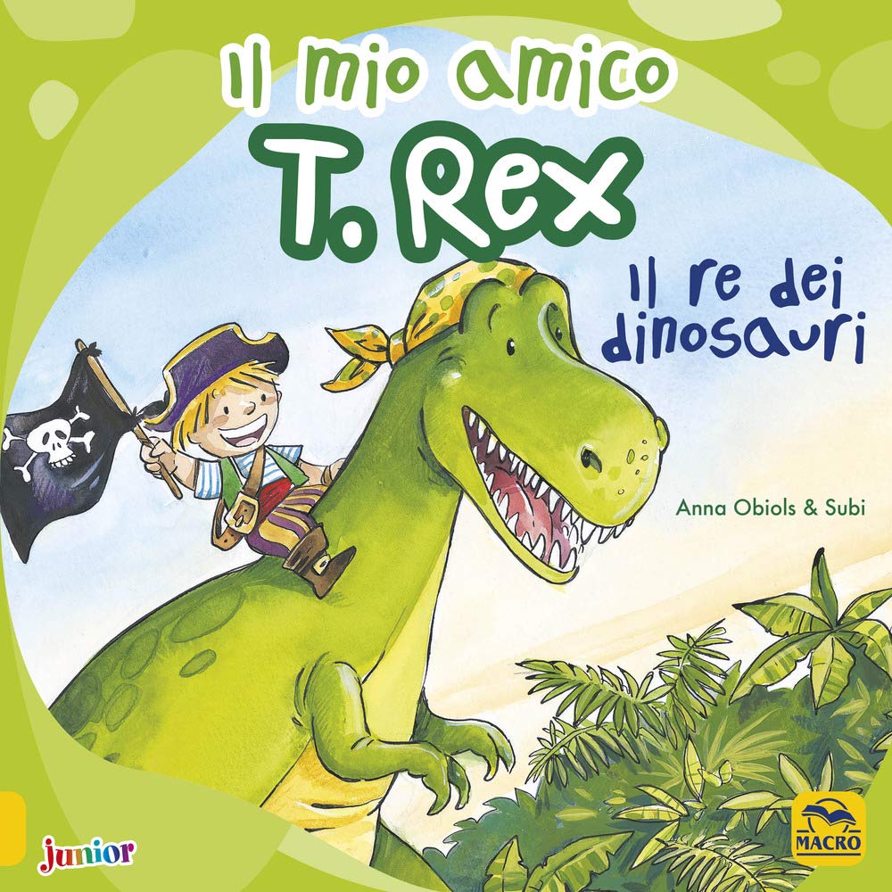 Il mio amico T. Rex. Il re dei dinosauri. Ediz. a colori Non-fiction