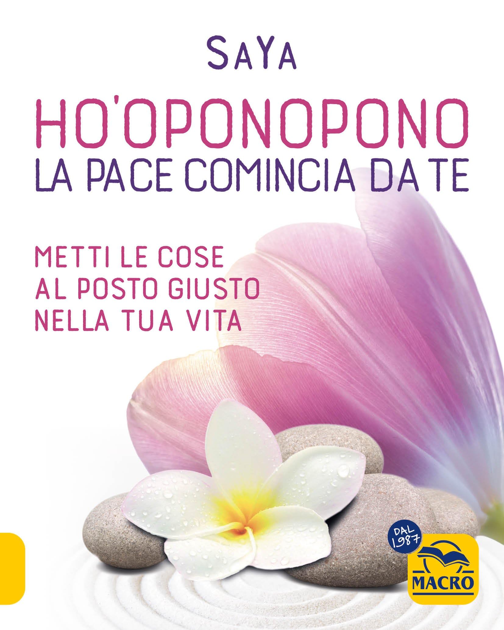 Ho'oponopono. La pace comincia da te. Metti le cose al posto giusto nella tua vita Religion & Esotericism