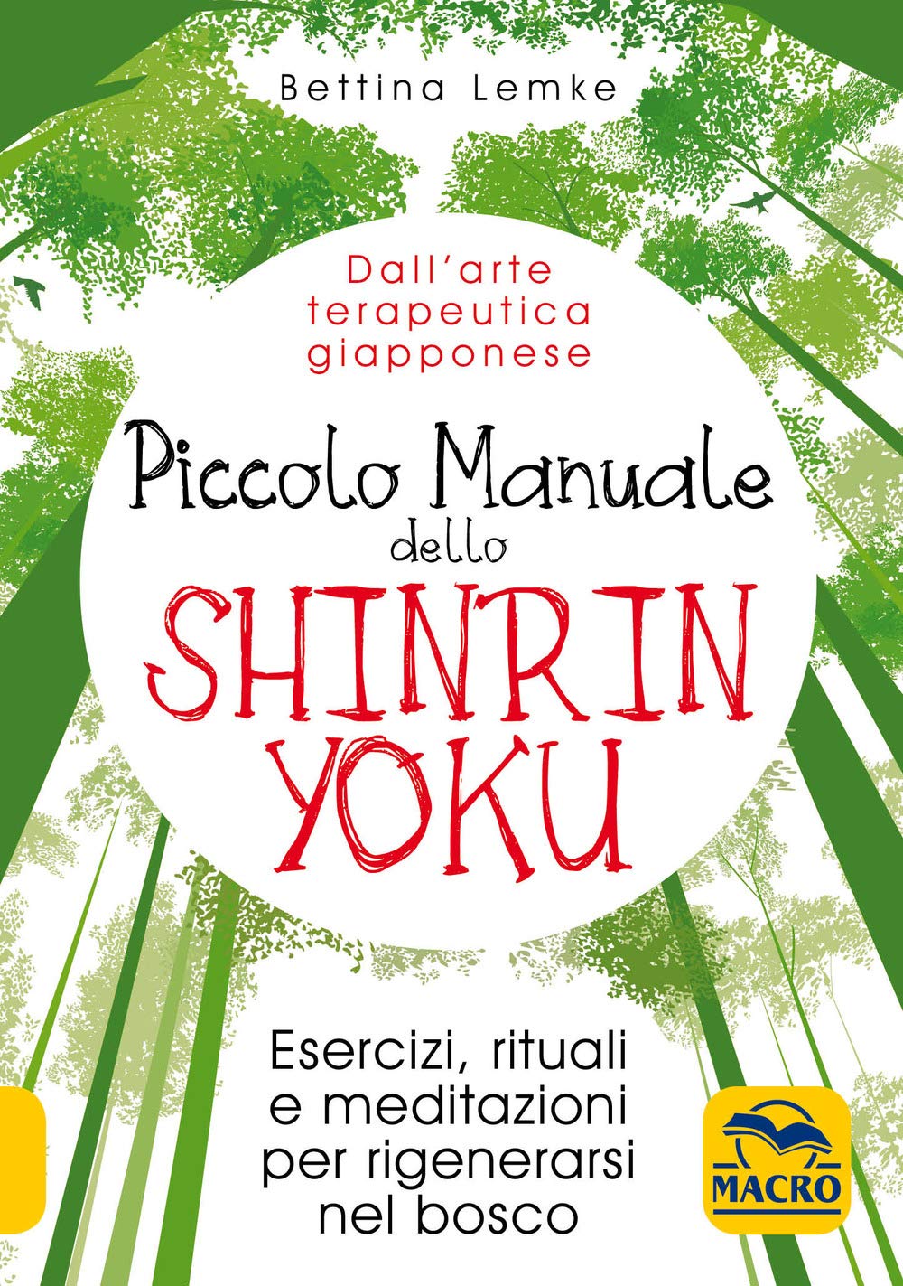 Lemke, B: Piccolo manuale dello shinrin-yoku. Esercizi, ritu Leisure, Home & Garden