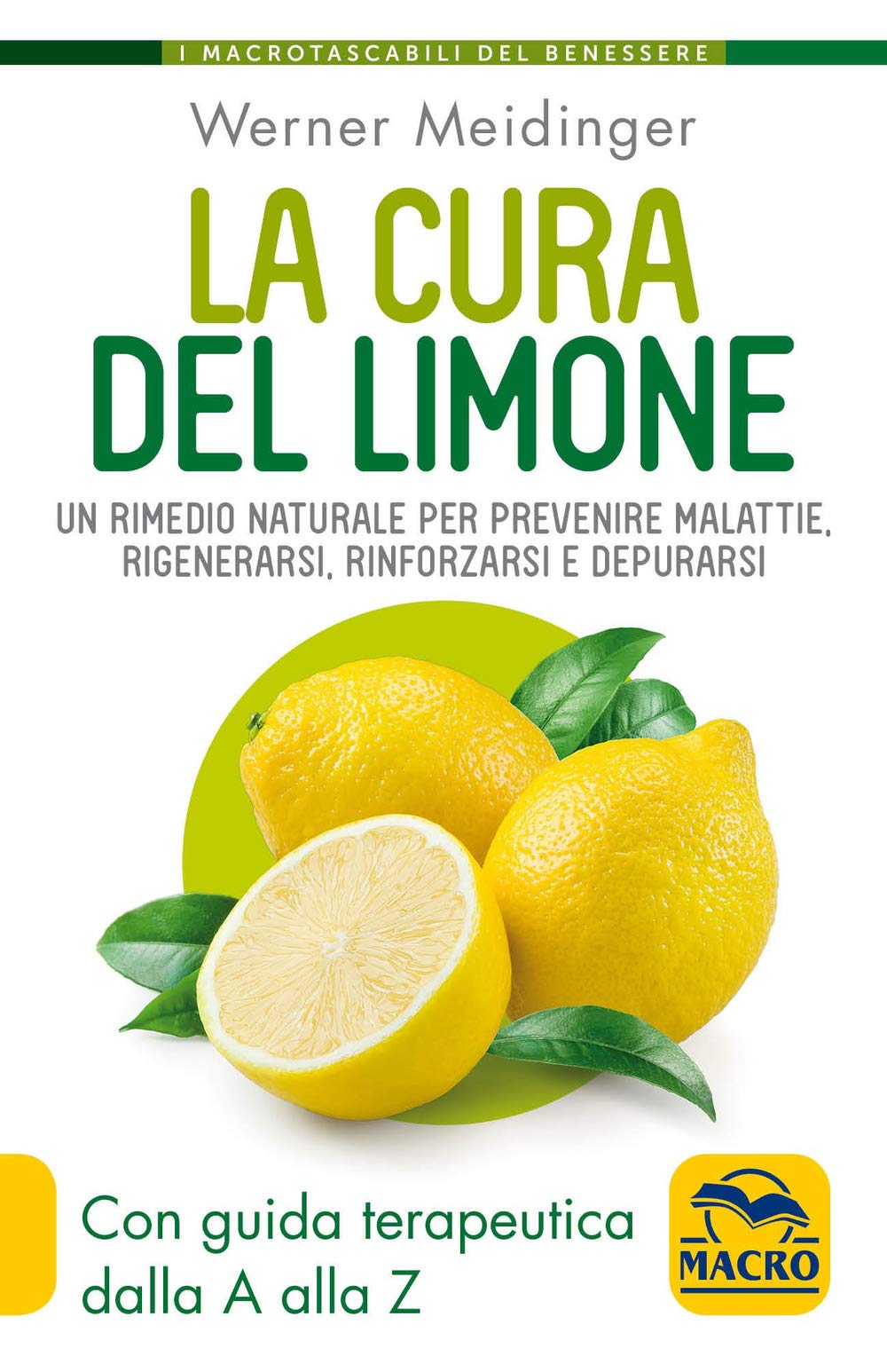 La cura del limone. Un rimedio naturale per prevenire malattie, rigenerarsi, rinforzarsi e depurarsi book