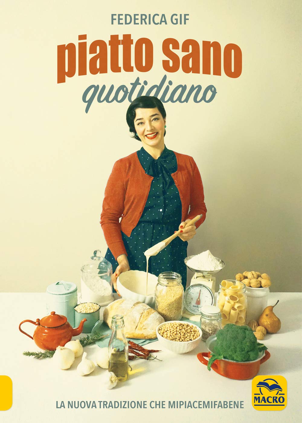 Piatto sano quotidiano. La nuova tradizione che Mipiacemifabene Leisure, Home & Garden