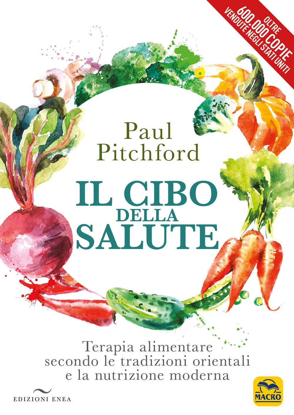 Il cibo della salute. Terapia alimentare secondo le tradizioni orientali e la nutrizione moderna (Cucinare naturalMente... per la salute) Medicine