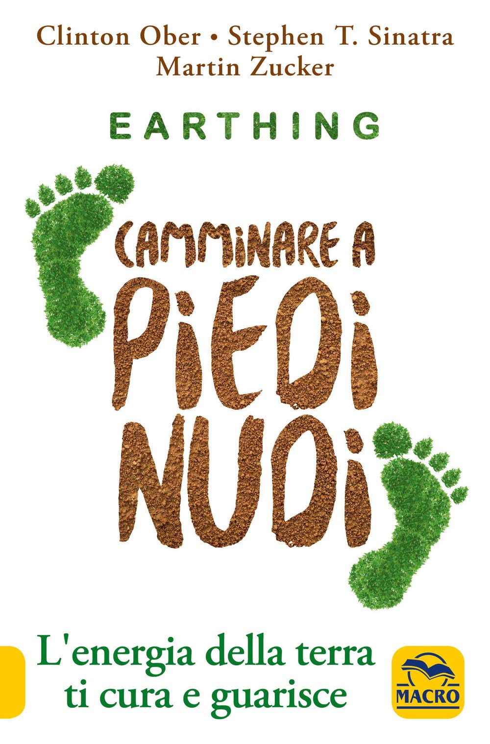 Earthing. Camminare a piedi nudi. L'energia della terra ti cura e guarisce book