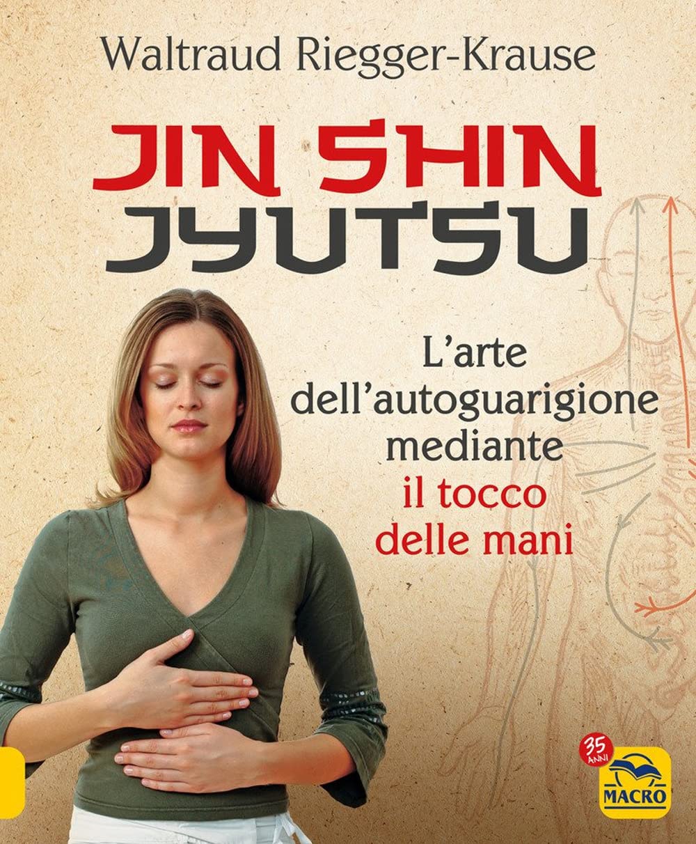Jin Shin Jyutsu. L'arte dell'autoguarigione mediante il tocco delle mani Health, Nutrition & Fitness