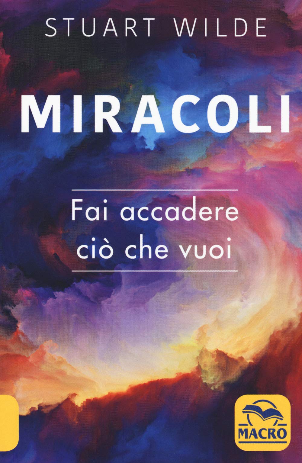 Miracoli. Fai accadere ciò che vuoi (Nuova saggezza) Religion & Esotericism