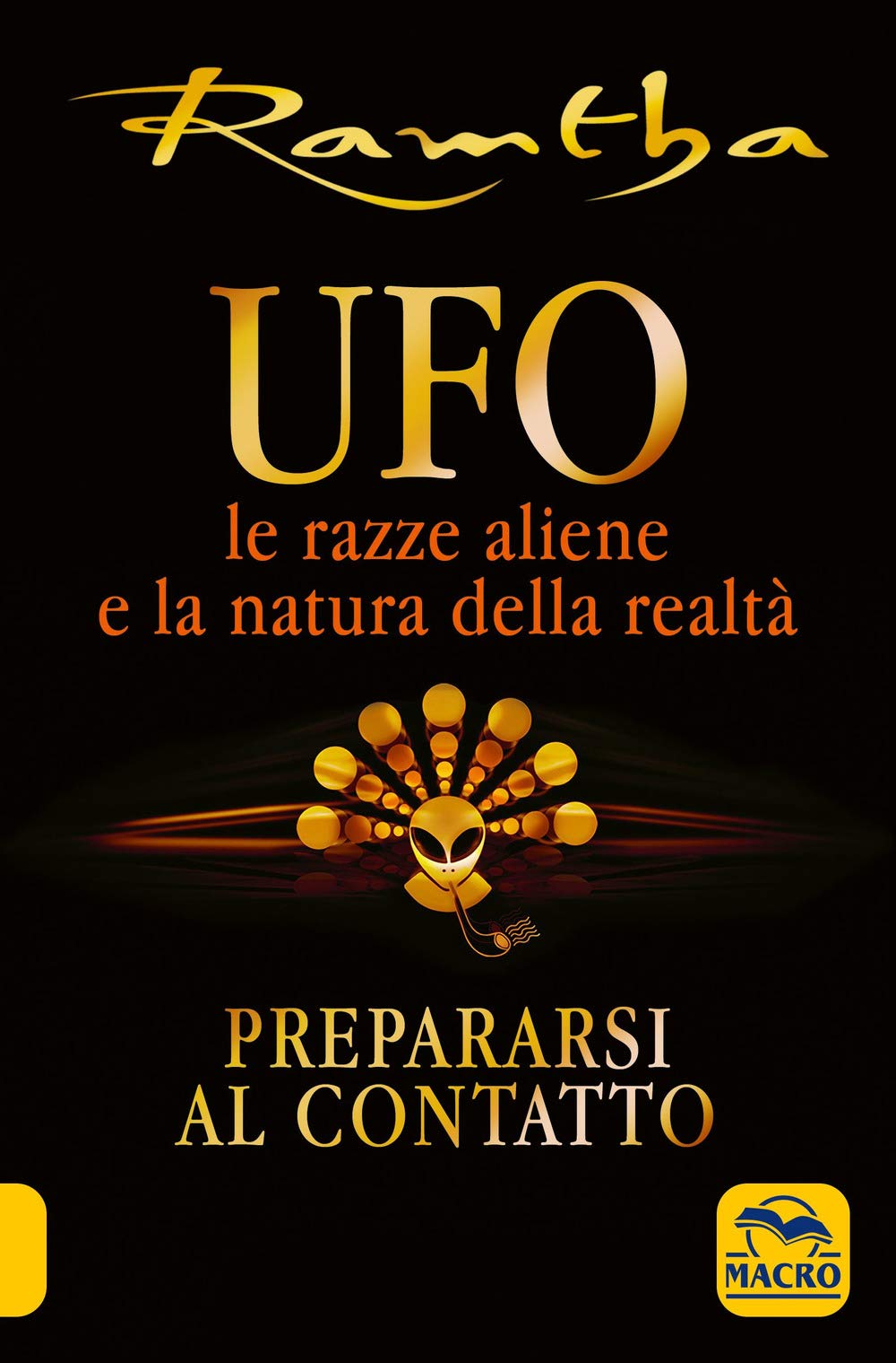 Ramtha - UFO. Le Razze Aliene E La Natura Della Realta (1 BOOKS) Religion & Esotericism