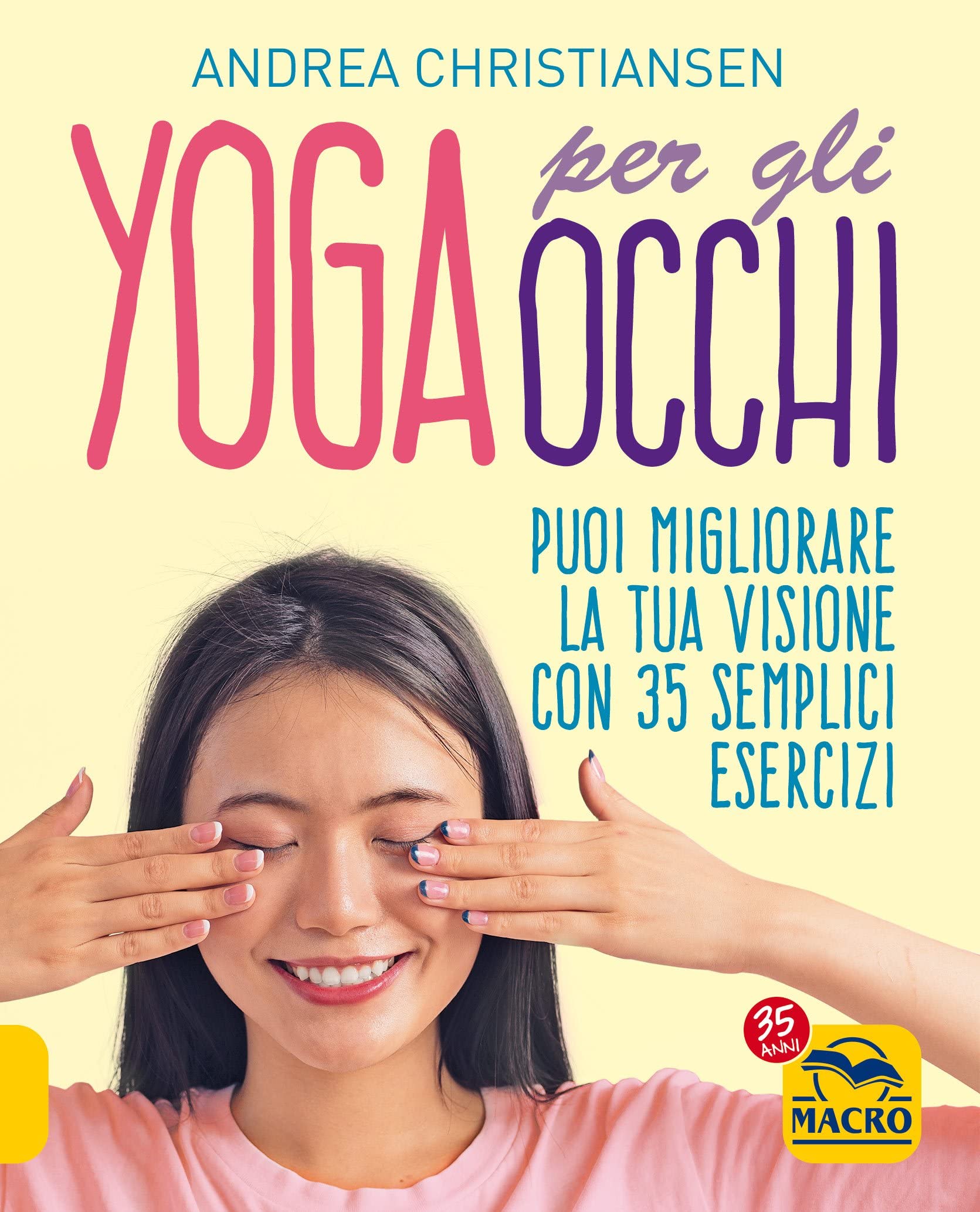 Yoga per gli occhi. Come migliorare la visione con semplici esercizi Health, Nutrition & Fitness