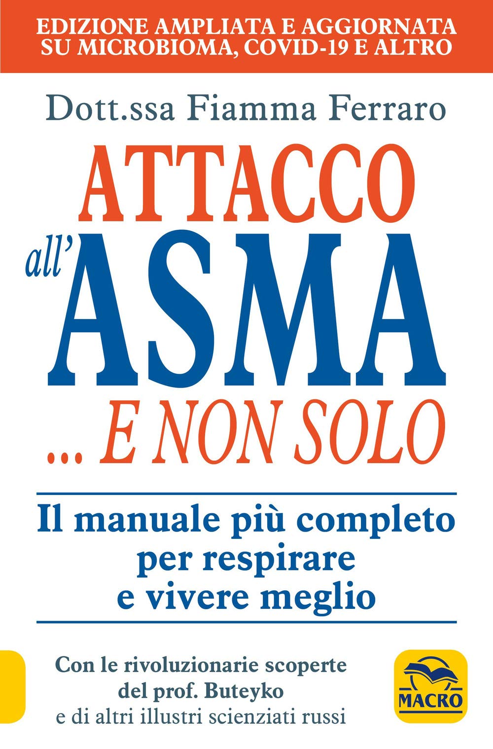 Attacco all'asma... e non solo. Il manuale più completo per respirare e vivere meglio, grazie alle rivoluzionarie scoperte del prof. Buteyko e di altri illustri scie Religion & Esotericism