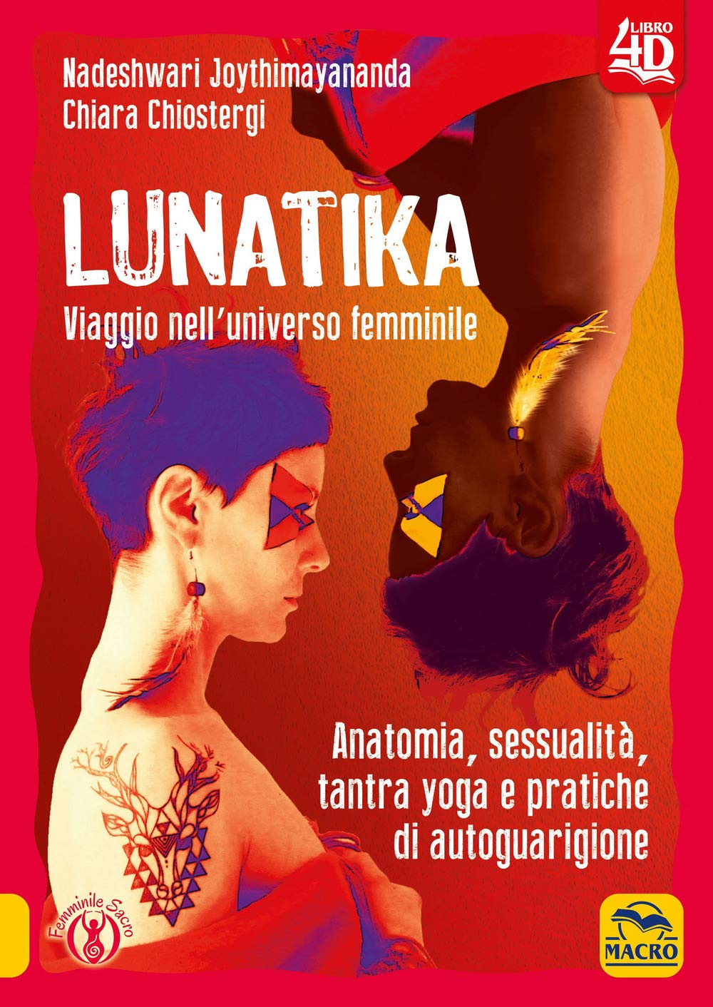 Lunatika 4D. Viaggio nell'universo femminile Religion & Esotericism
