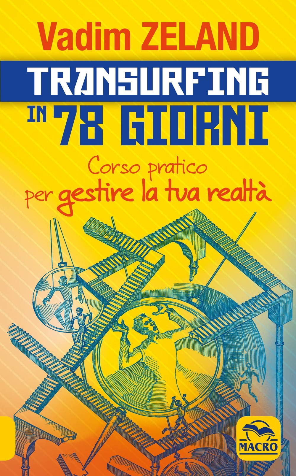 Vadim Zeland - Transurfing In 78 Giorni. Corso Pratico Per Gestire La Tua Realta (1 BOOKS) Religion & Esotericism