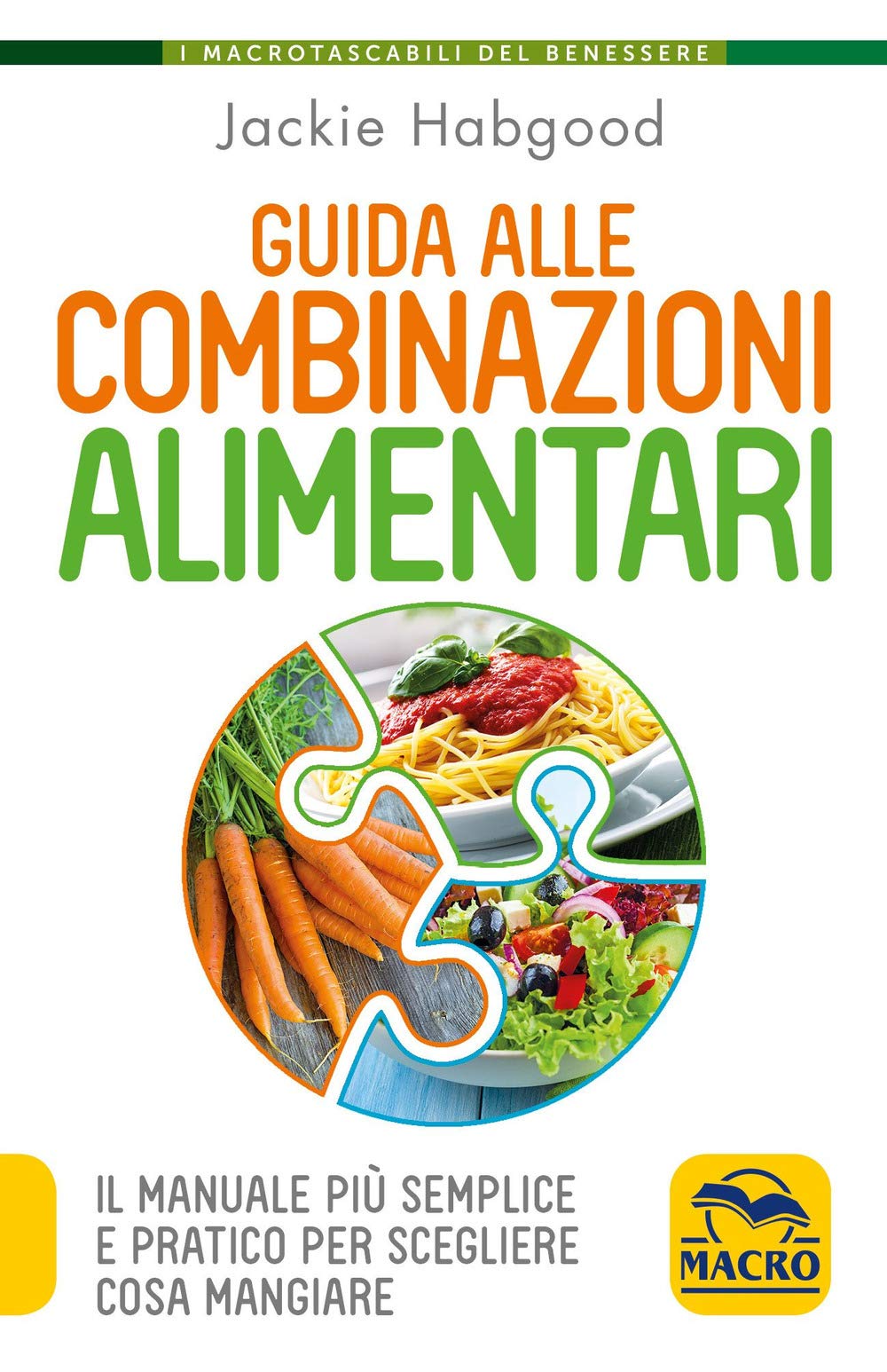 Guida alle combinazioni alimentari. Il manuale più semplice e pratico per scegliere cosa mangiare book