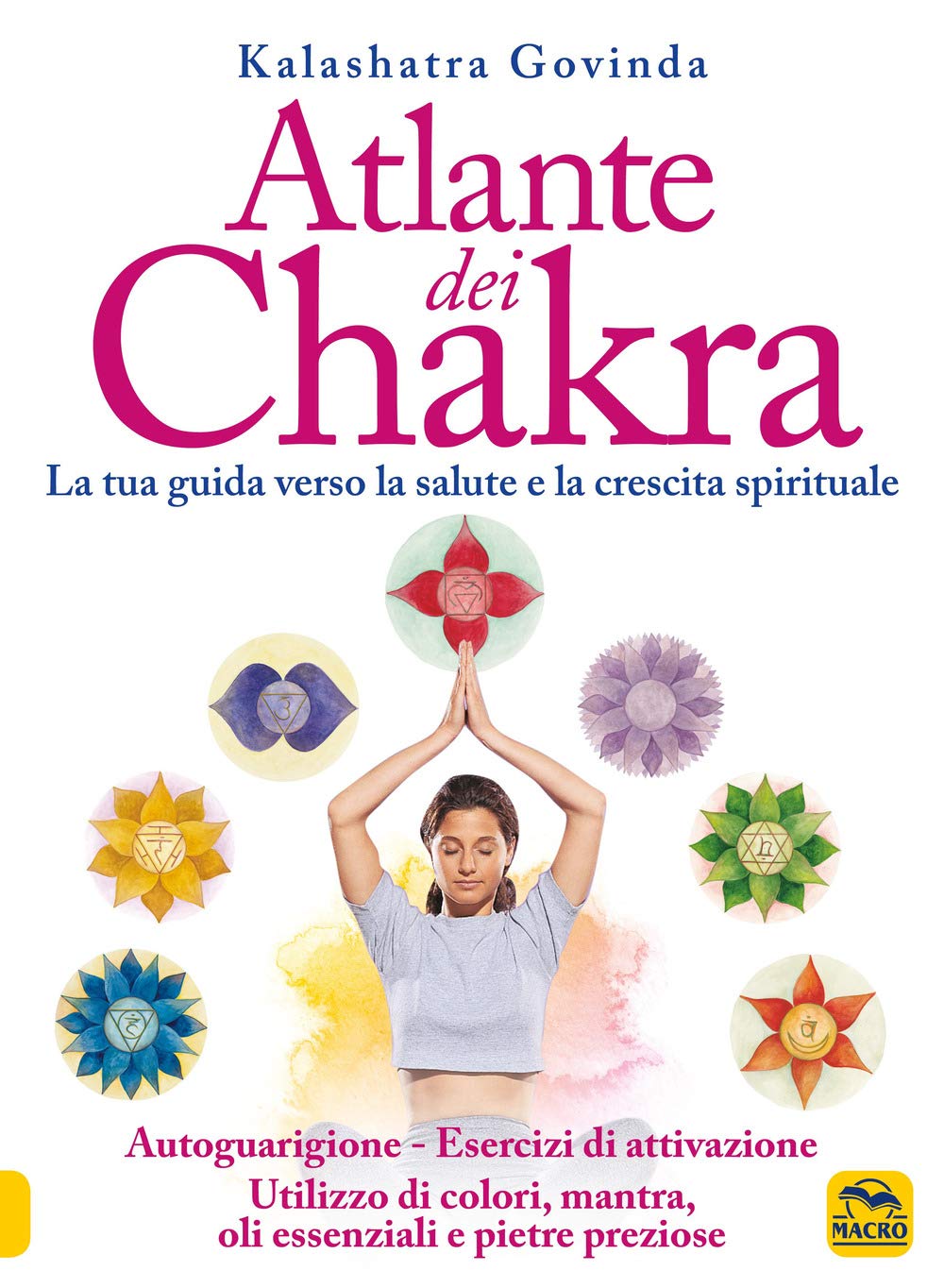 Atlante dei chakra. La tua guida verso la salute e la crescita spirituale book