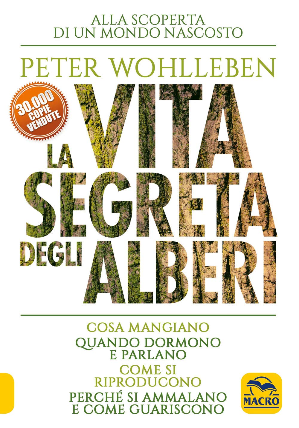 La vita segreta degli alberi. Cosa mangiano. Quando dormono e parlano. Come si riproducono. Perché si ammalano e come guariscono book