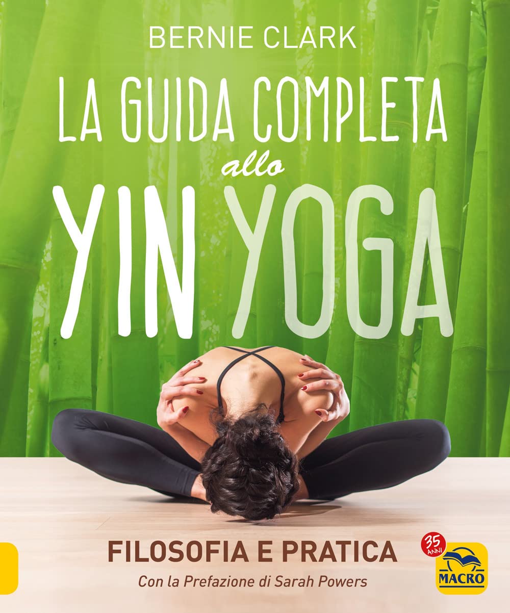 La guida completa allo Yin Yoga. Filosofia e pratica book