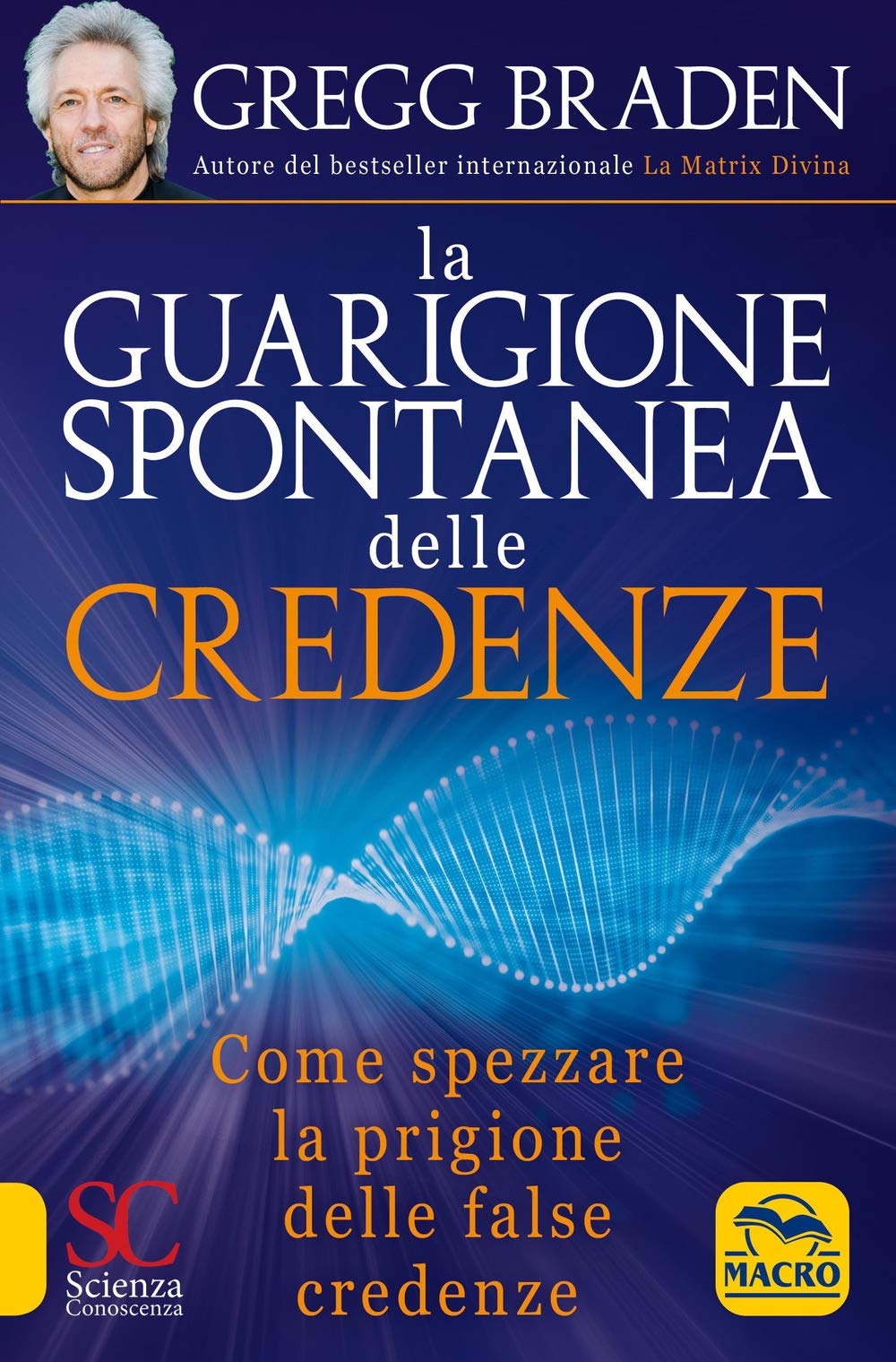 La guarigione spontanea delle credenze. Come spezzare il paradigma delle false credenze book