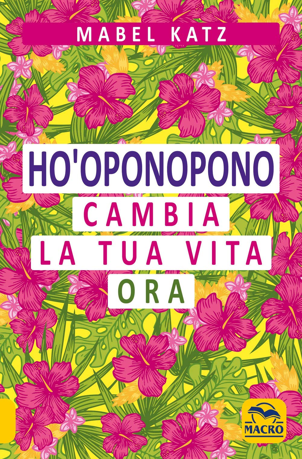 Ho'oponopono. Cambia la tua vita ora book