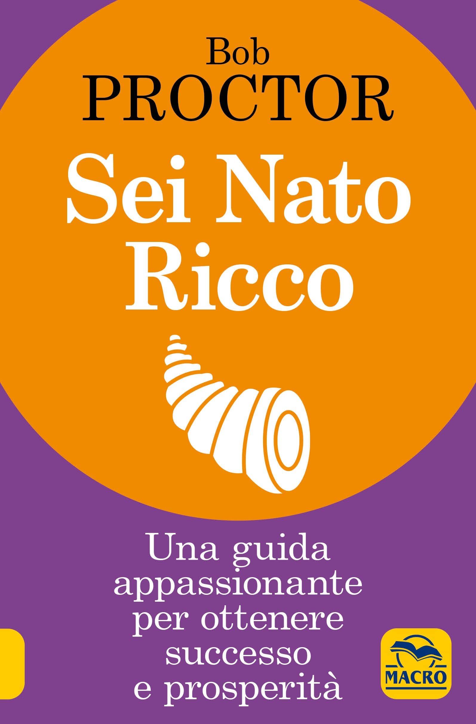 Sei nato ricco. Una guida appassionante per ottenere successo e prosperità book