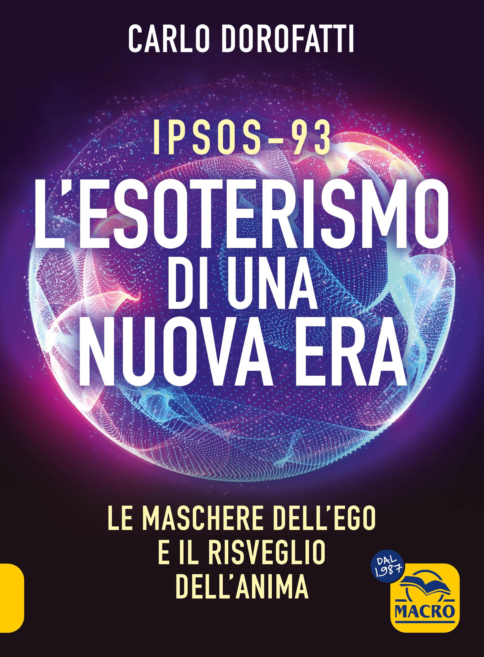 IPSOS-93. L'esoterismo di una nuova era. Le maschere dell'ego e il risveglio dell'anima book