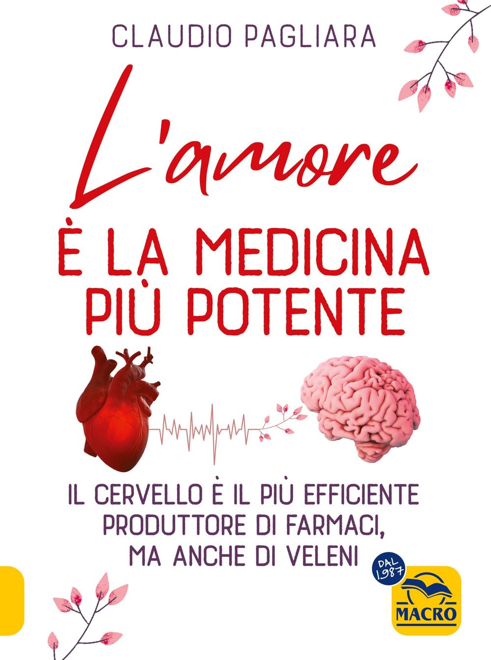 L'amore è la medicina più potente (Essere Felici) Religion & Esotericism
