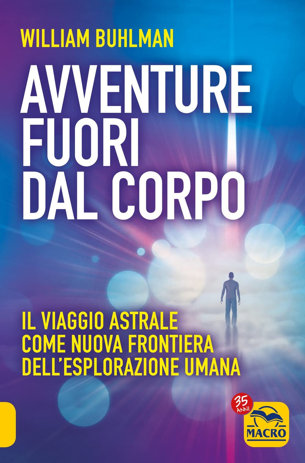 Avventure fuori dal corpo. Il viaggio astrale come nuova frontiera dell'esplorazione umana book