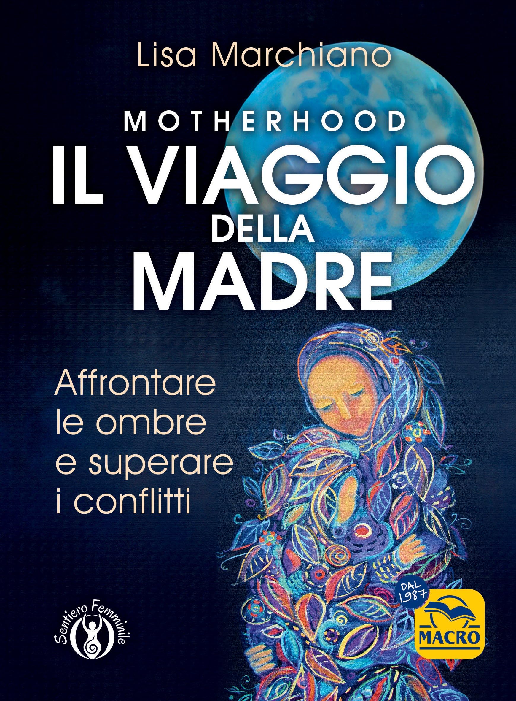 Motherhood. Il viaggio della madre book