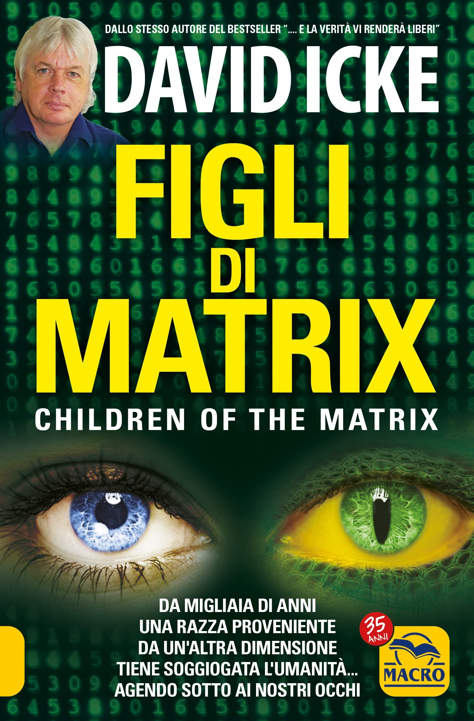 Figli di Matrix. Da migliaia di anni una razza proveniente da un'altra dimensione tiene soggiogata l'umanità... agendo sotto ai nostri occhi book