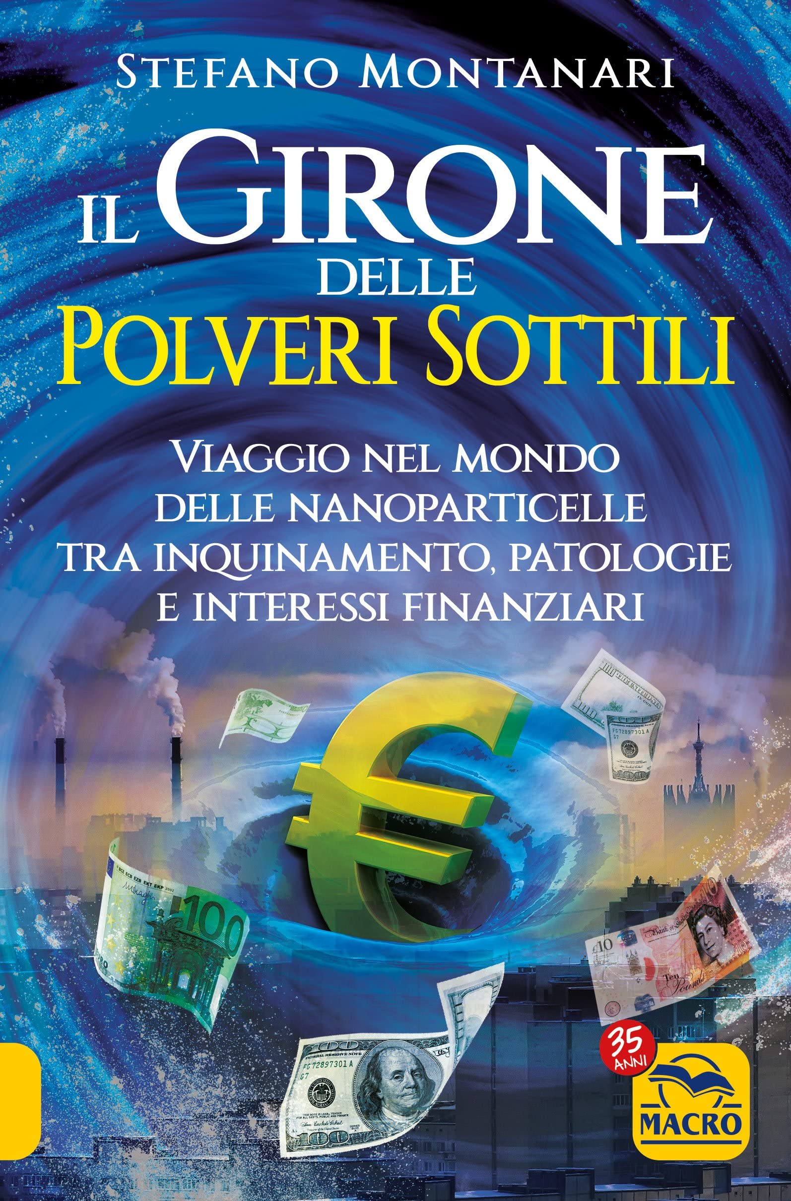 Il girone delle polveri sottili. Viaggio nel mondo delle nanoparticelle tra inquinamento, patologie e interessi finanziari (Verità nascoste) Mathematics