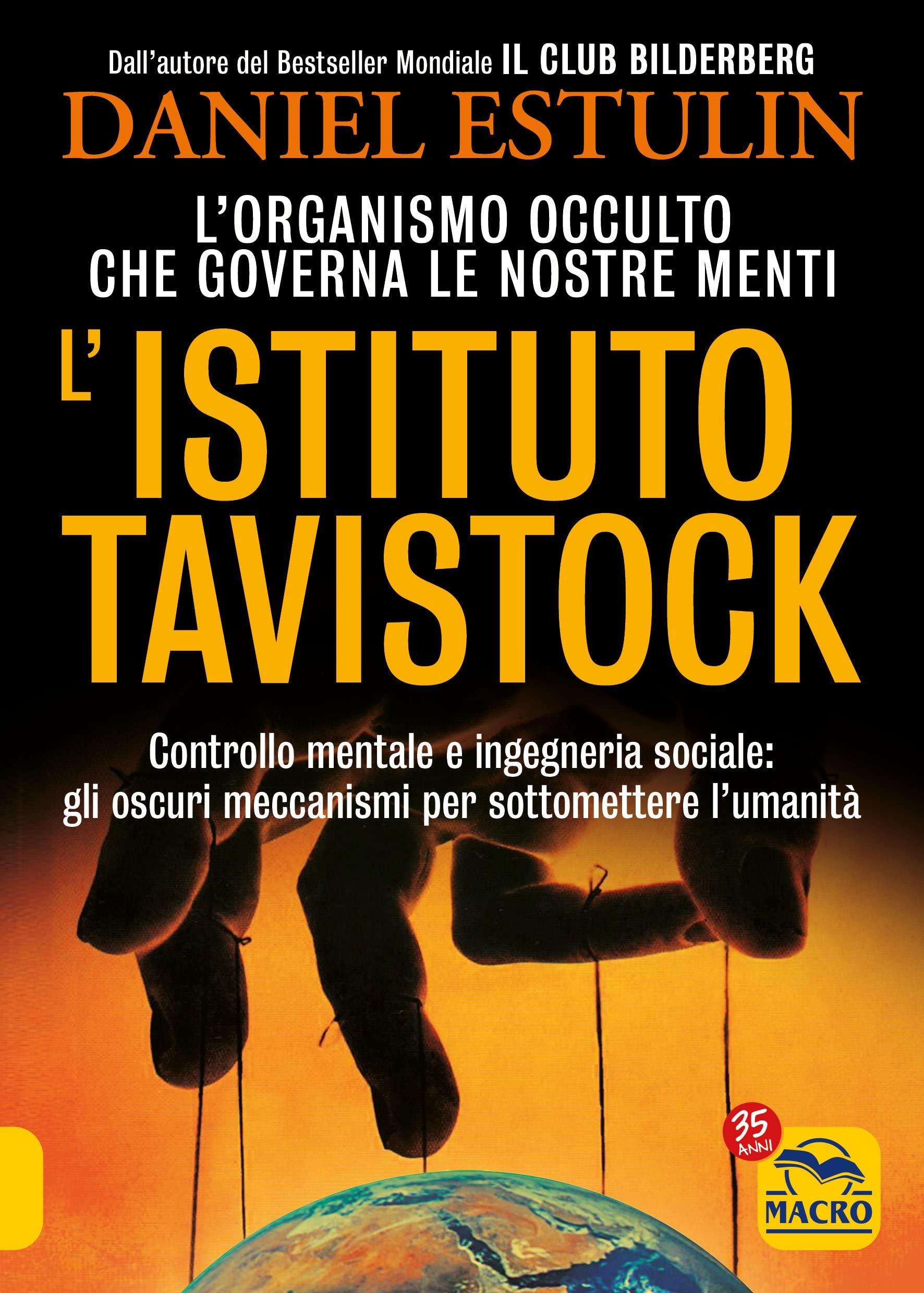 L'Istituto Tavistock. L'organismo occulto che controlla le nostre menti: gli oscuri meccanismi per sottomettere l'umanità (Verità nascoste) Books
