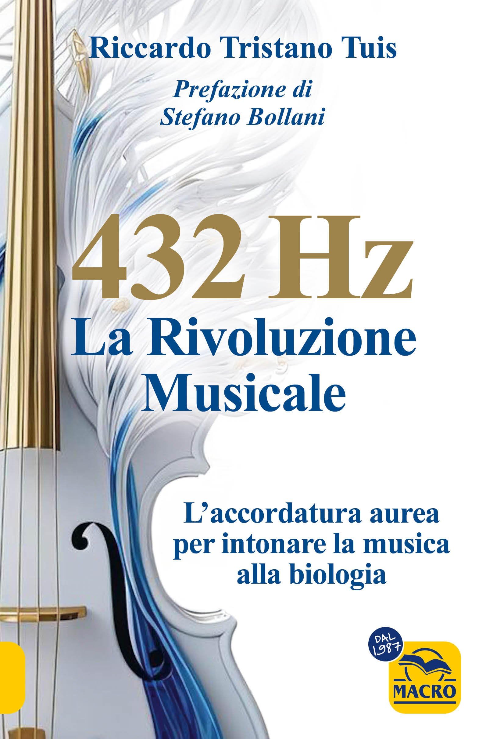 432 hertz: la rivoluzione musicale. L'accordatura aurea per intonare la musica alla biologia Arts & Music
