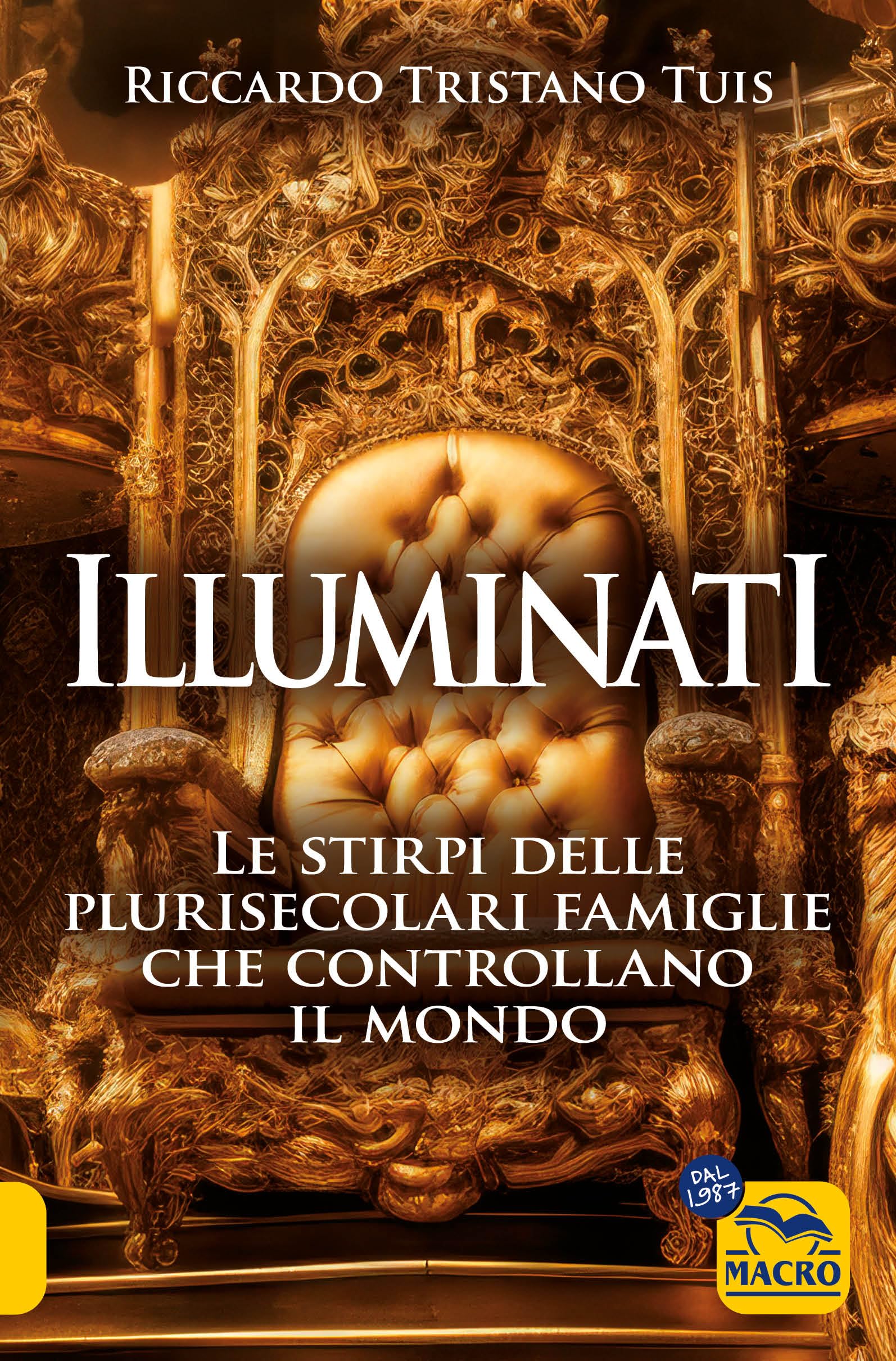 Illuminati. Le stirpi delle plurisecolari famiglie che controllano il mondo (Verità nascoste) Books
