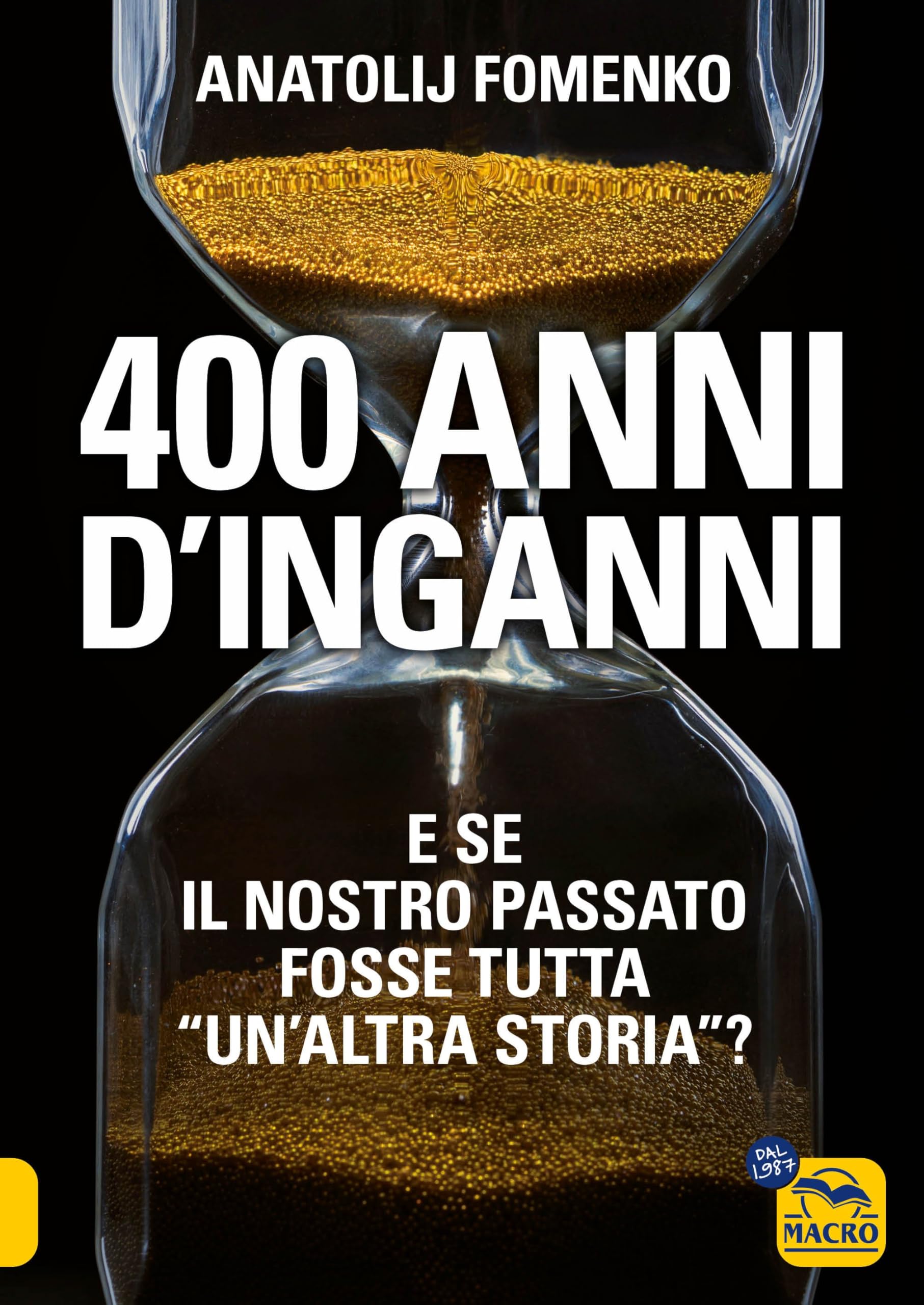 400 anni d'inganni. E se il nostro passato fosse tutta «un'altra storia»? Books
