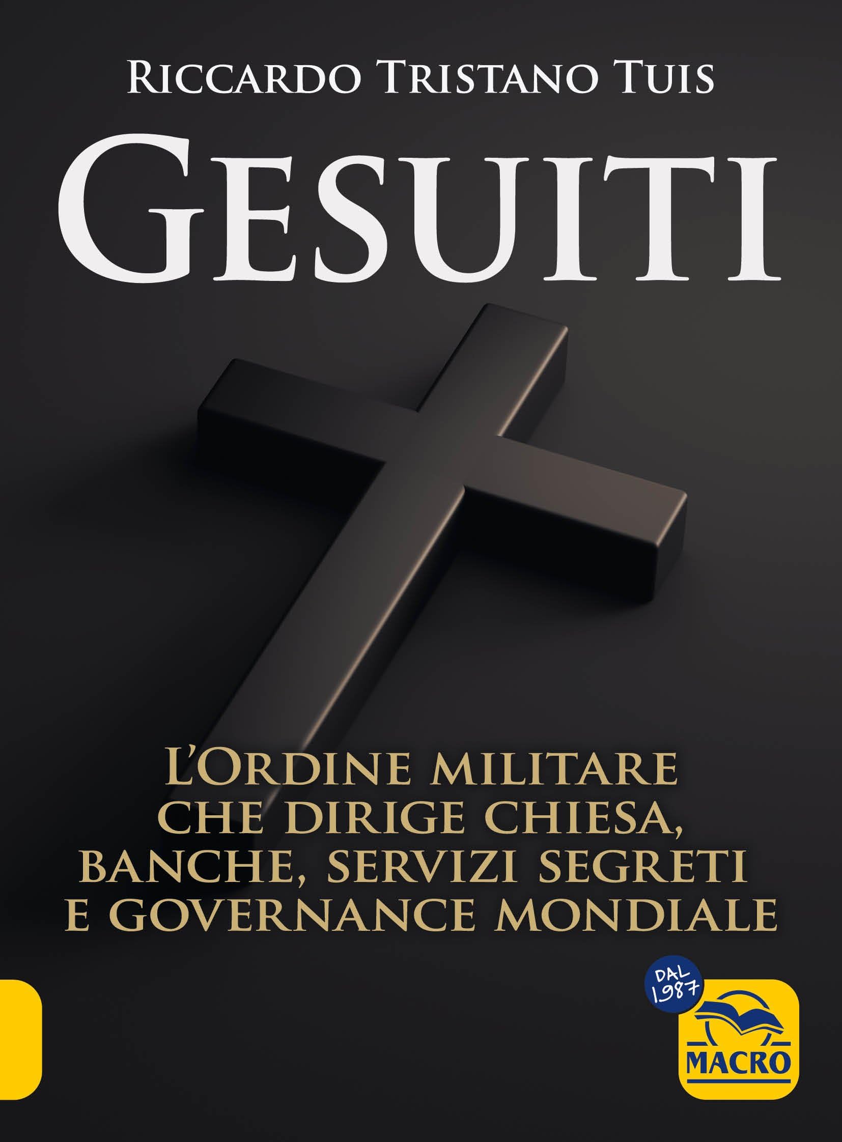Gesuiti. L'ordine militare dietro alla Chiesa, alle banche, ai servizi segreti e alla governance mondiale (Verità nascoste) Books