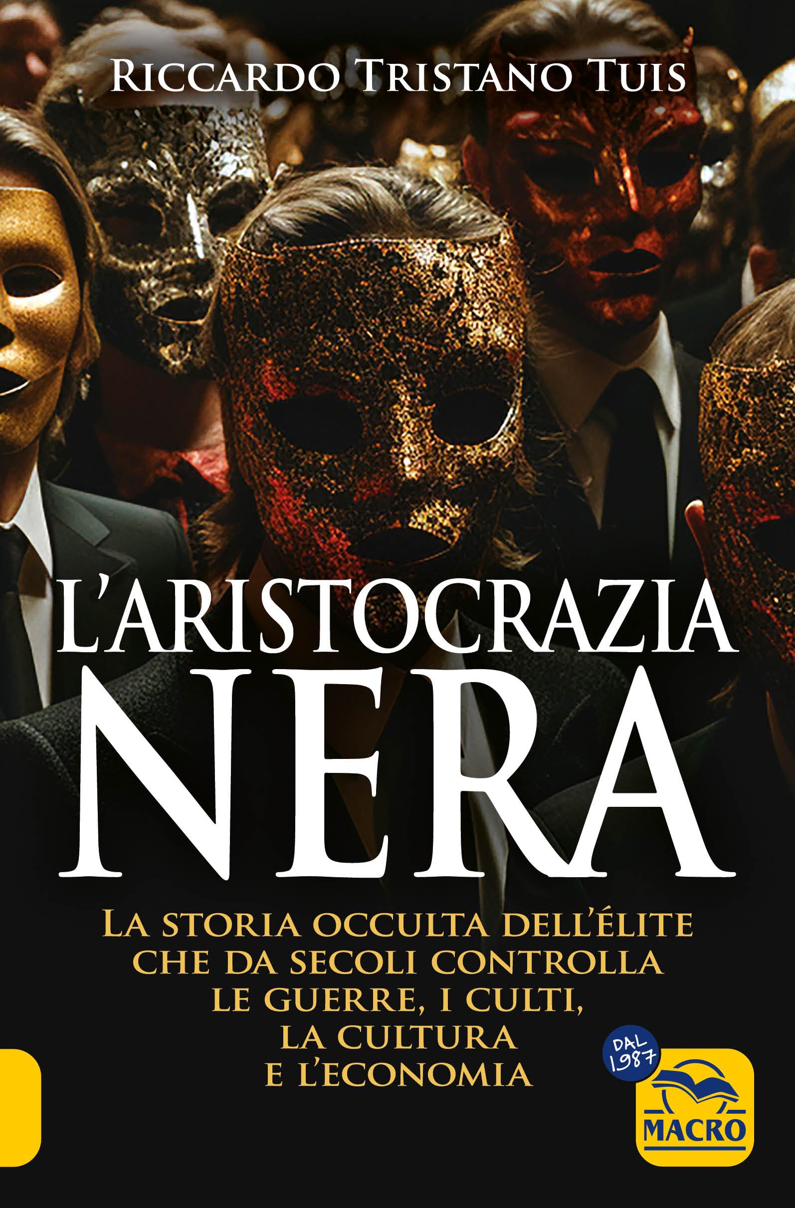 L'aristocrazia nera. La storia occulta dell'élite che da secoli controlla la guerra, il culto, la cultura e l'economia (Verità nascoste) Books