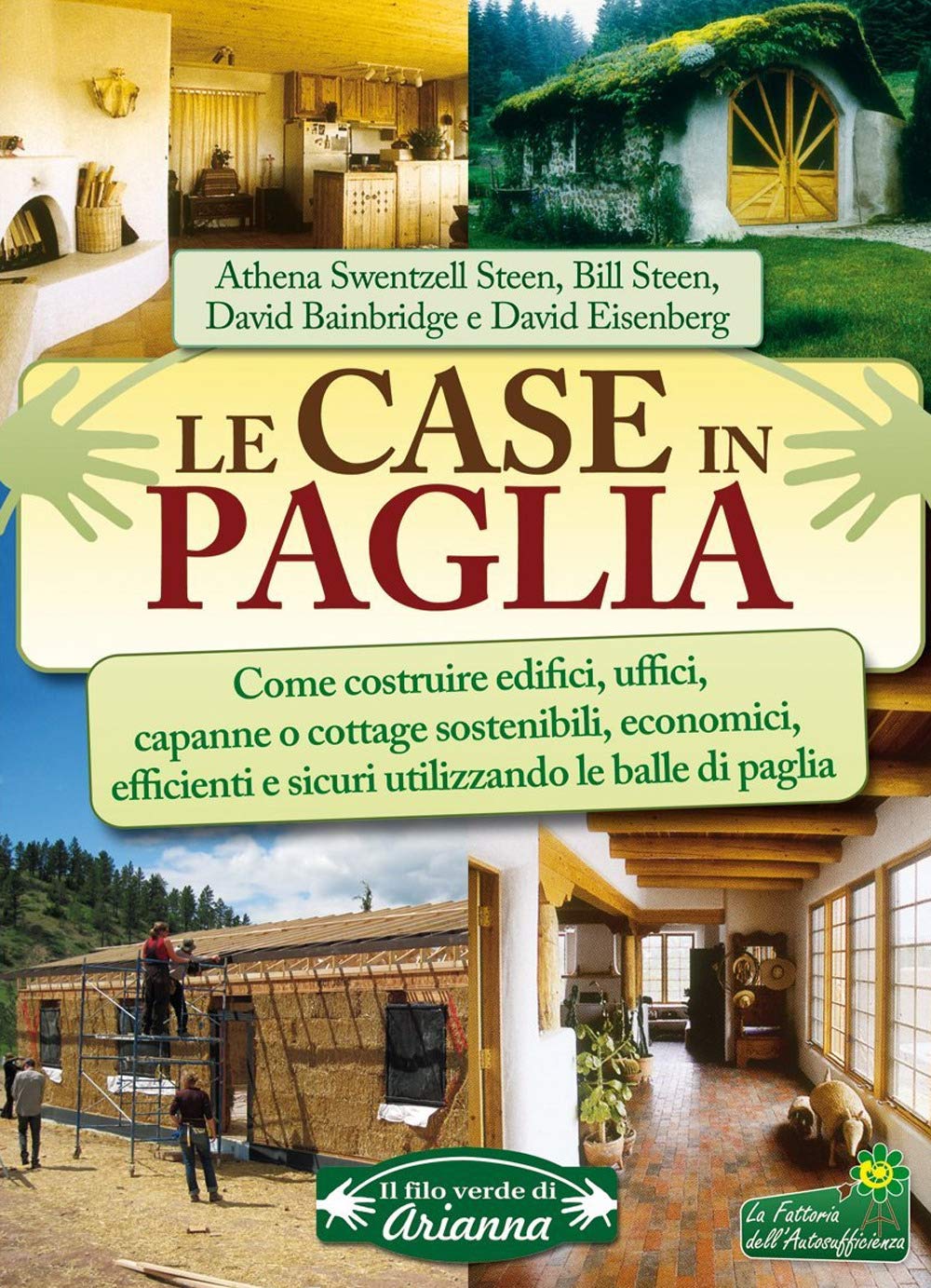 Le case in paglia. Come costruire edifici, uffici, capanne o cottage sostenibili e sicuri utilizzando le balle di paglia book
