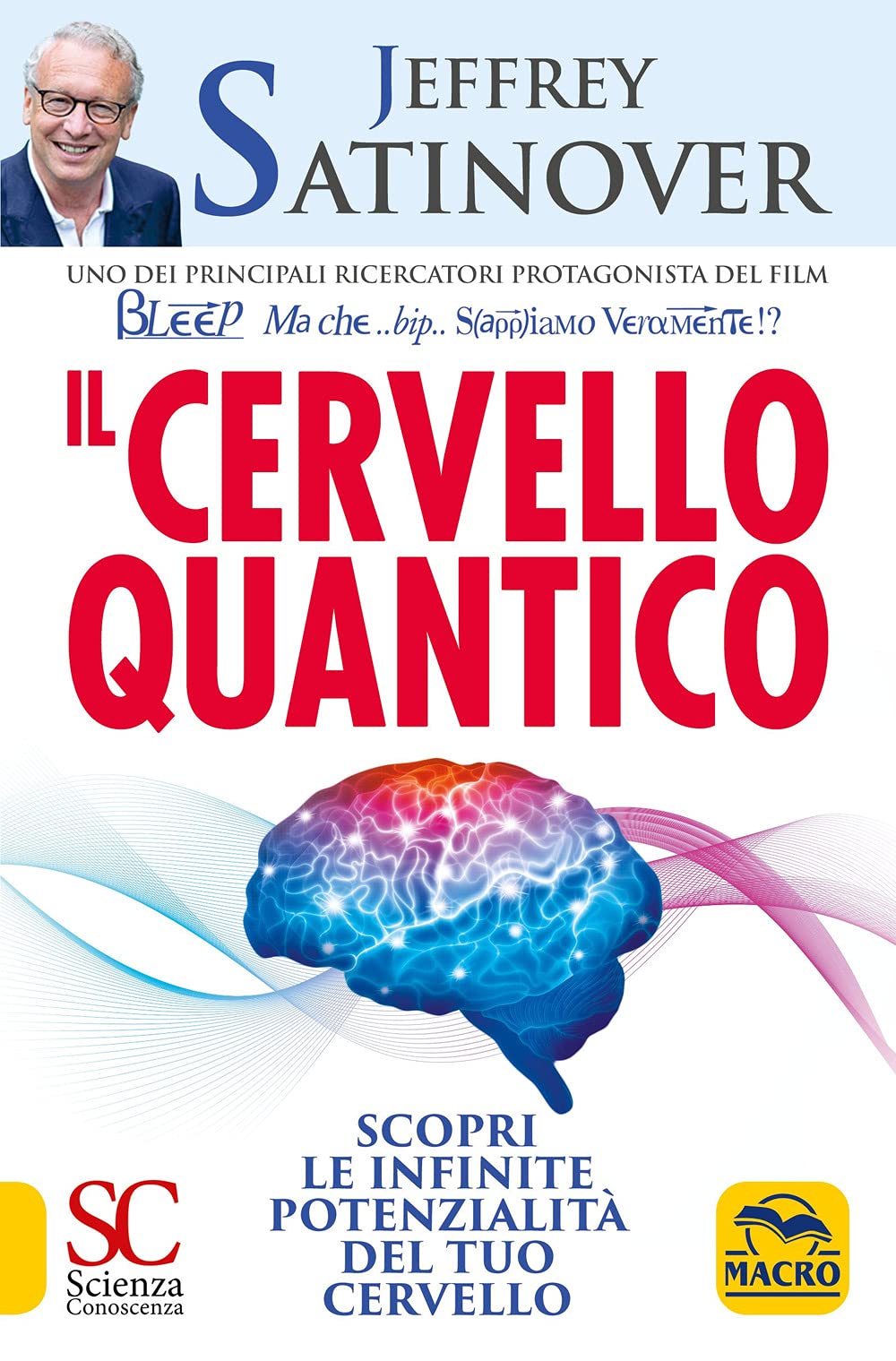 Il cervello quantico. Scopri le infinite potenzialità del tuo cervello (Scienza e conoscenza) Natural Sciences