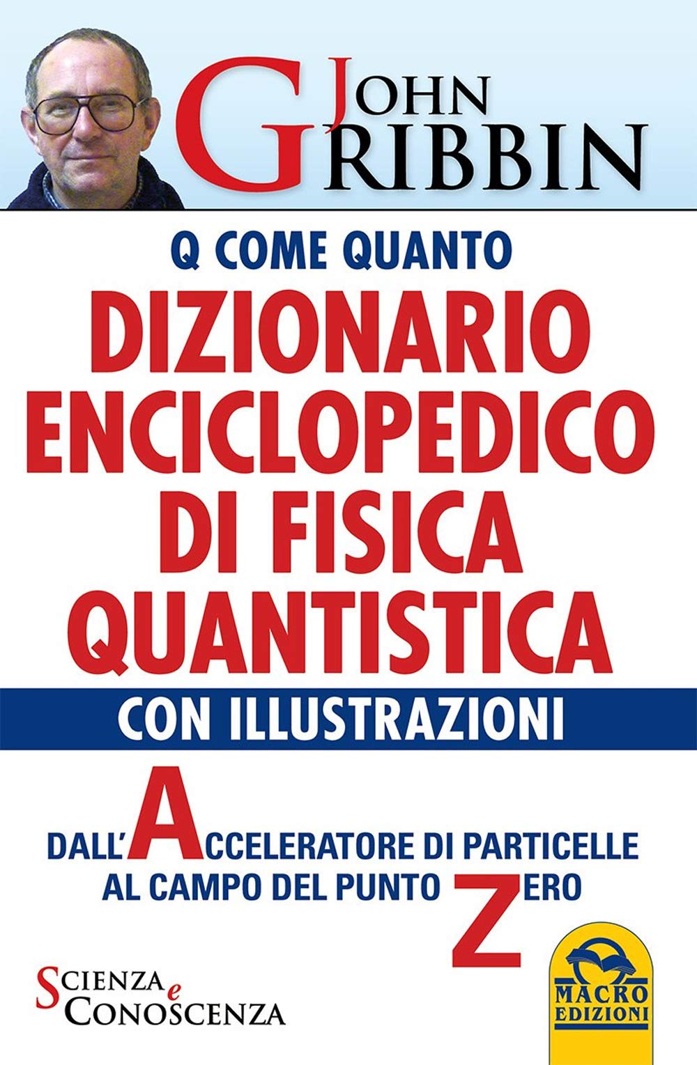 Dizionario enciclopedico di fisica quantistica. Dall'acceleratore di particelle al campo del punto zero book