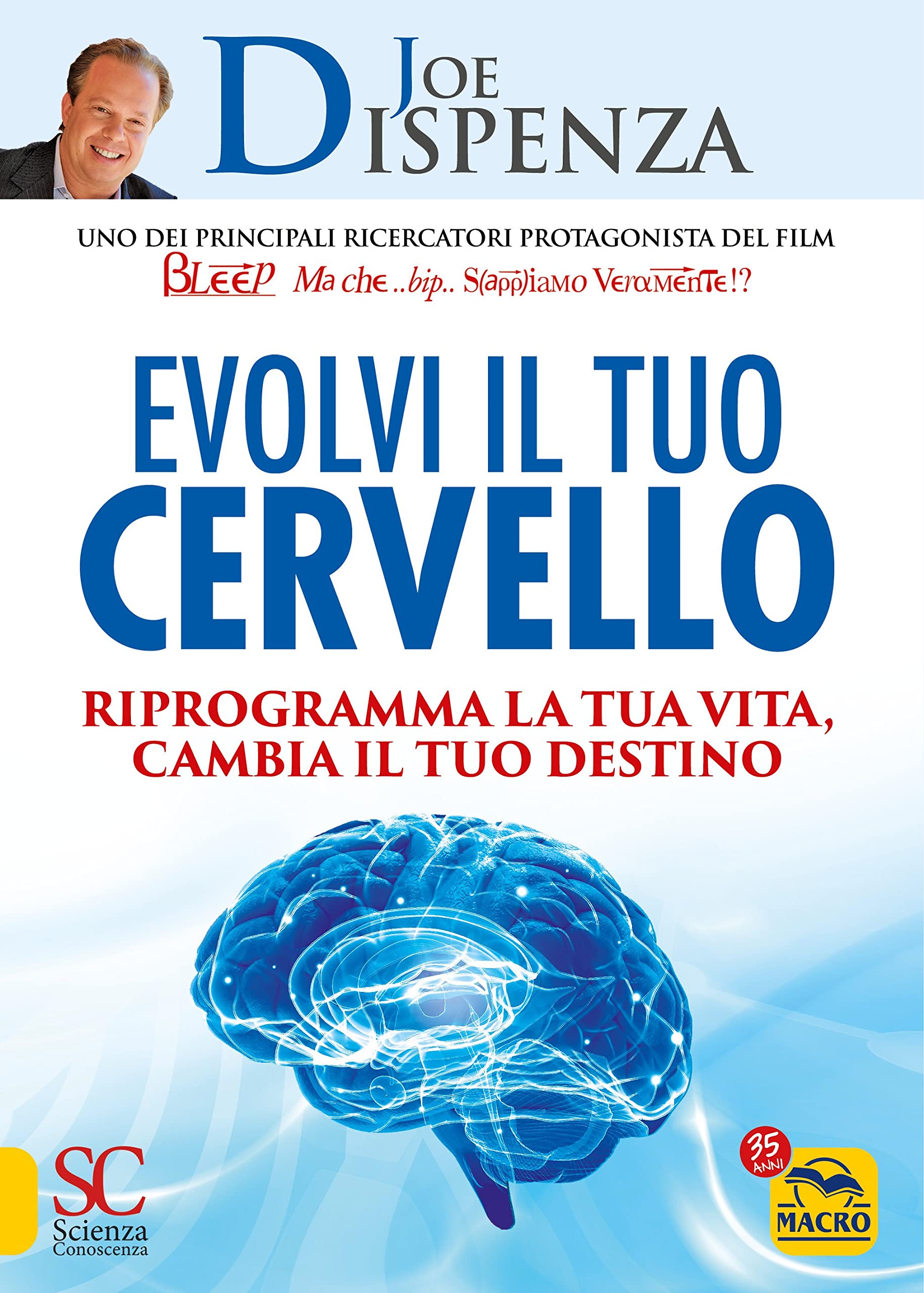 Evolvi il tuo cervello. Riprogramma la tua vita, cambia il tuo destino book