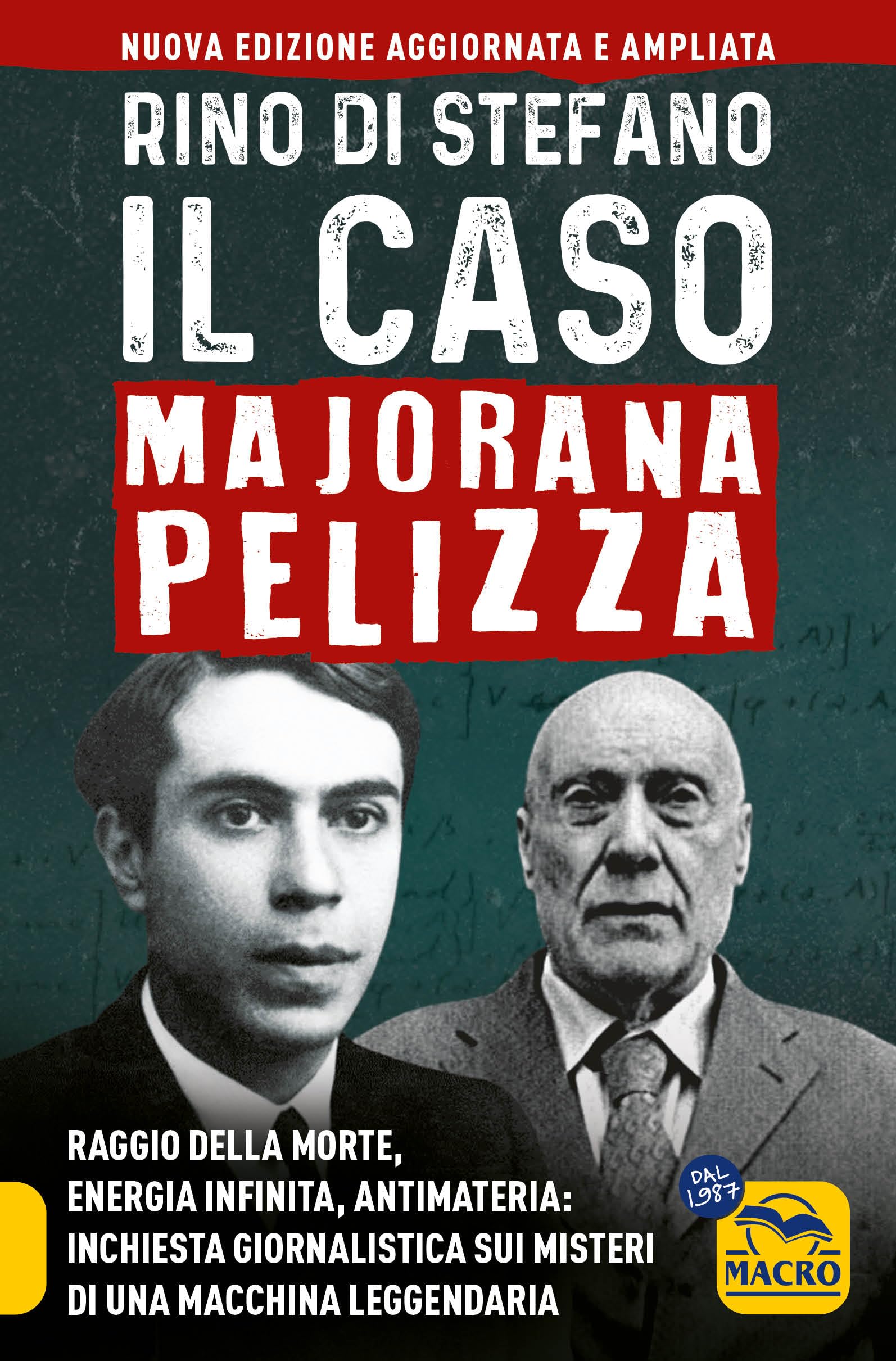 Il caso Majorana Pelizza. Raggio della morte, energia infinita, antimateria: inchiesta giornalistica sui misteri di una macchina leggendaria Essays & Short Stories